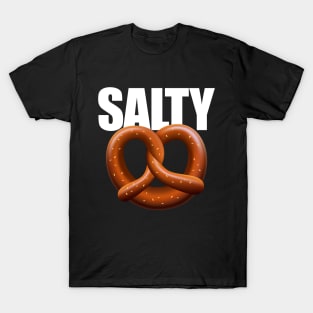 Salty TShirt Pretzel Funny Gamer Sarcastic Humor Sarcasm Rude Bitchy Bad Attitude T-Shirt